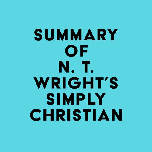 Summary of N. T. Wright's Simply Christian