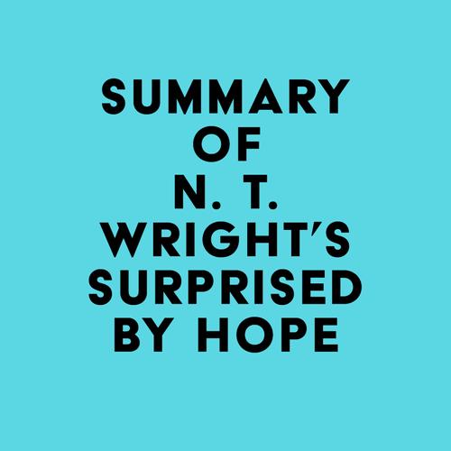 Summary of N. T. Wright's Surprised by Hope