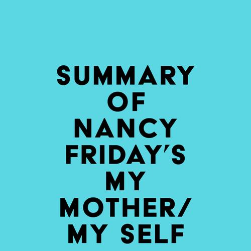 Summary of Nancy Friday's My Mother/My Self