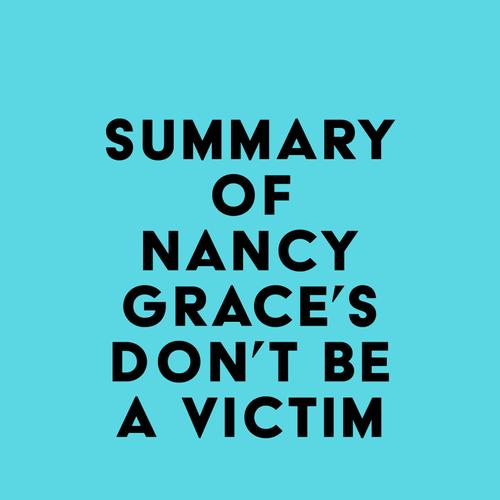 Summary of Nancy Grace's Don't Be a Victim