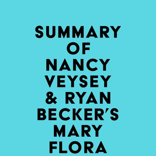 Summary of Nancy Veysey & Ryan Becker's Mary Flora Bell