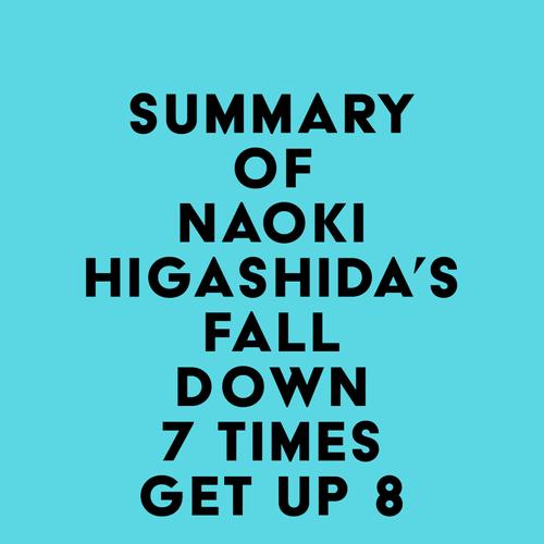 Summary of Naoki Higashida's Fall Down 7 Times Get Up 8