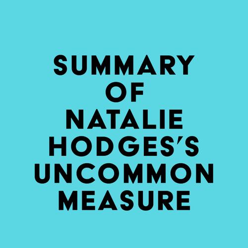 Summary of Natalie Hodges's Uncommon Measure