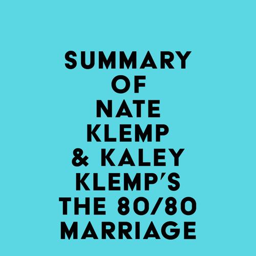 Summary of Nate Klemp & Kaley Klemp's The 80/80 Marriage