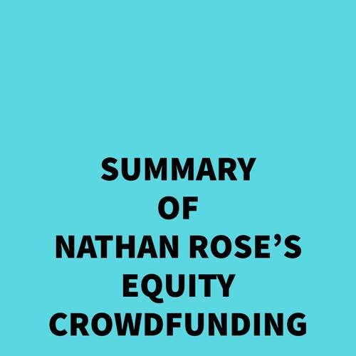 Summary of Nathan Rose's Equity Crowdfunding