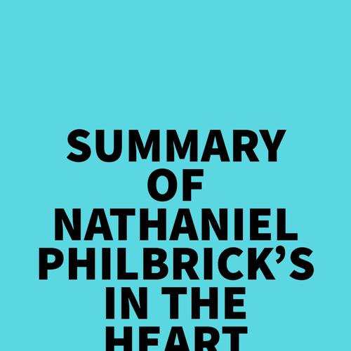 Summary of Nathaniel Philbrick's In the Heart of the Sea