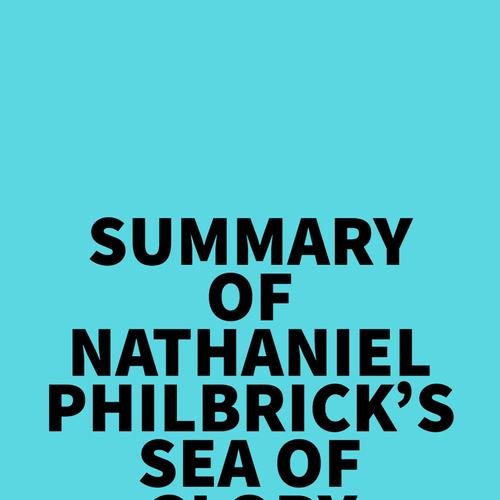 Summary of Nathaniel Philbrick's Sea of Glory