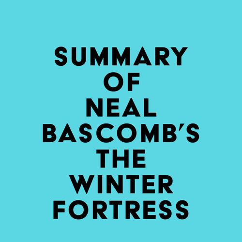 Summary of Neal Bascomb's The Winter Fortress