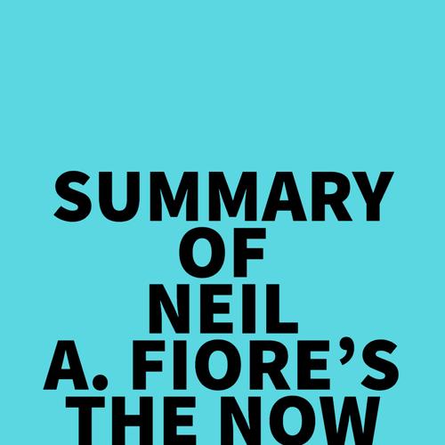 Summary of Neil A. Fiore's The Now Habit