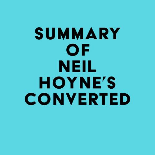 Summary of Neil Hoyne's Converted