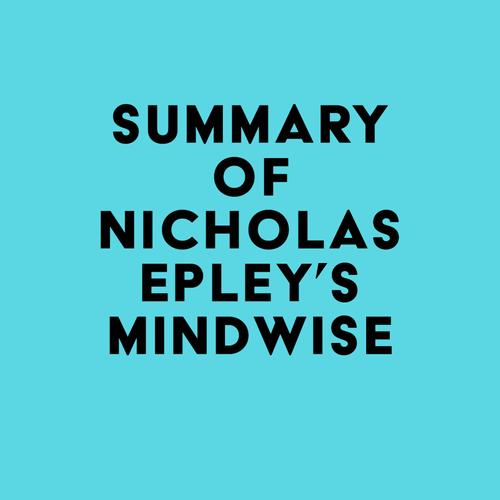 Summary of Nicholas Epley's Mindwise