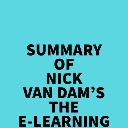 Summary of Nick Van Dam's The E-Learning Fieldbook