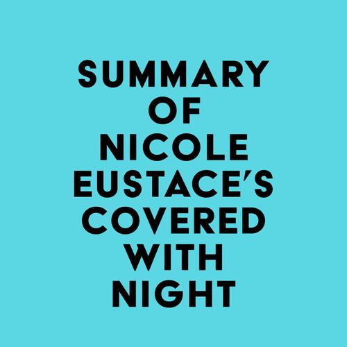 Summary of Nicole Eustace's Covered with Night