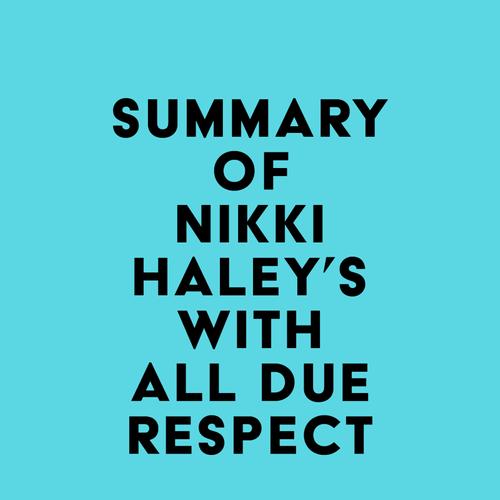 Summary of Nikki Haley's With All Due Respect