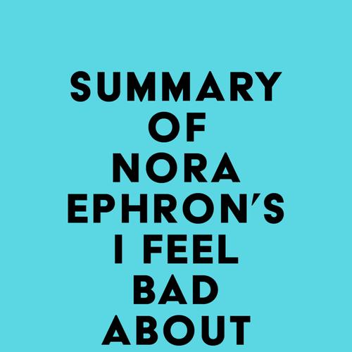 Summary of Nora Ephron's I Feel Bad About My Neck