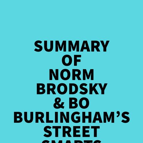 Summary of Norm Brodsky & Bo Burlingham's Street Smarts