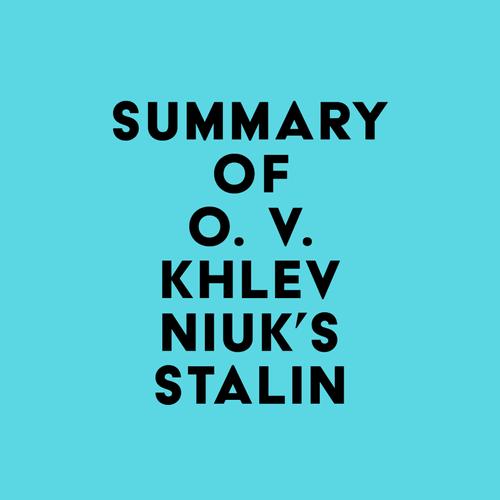 Summary of O. V. Khlevniuk's Stalin