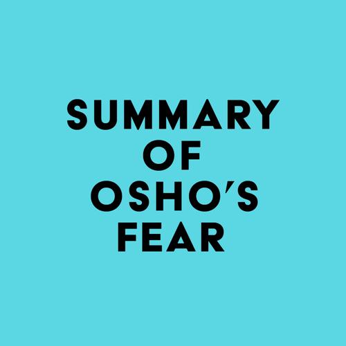 Summary of Osho's Fear