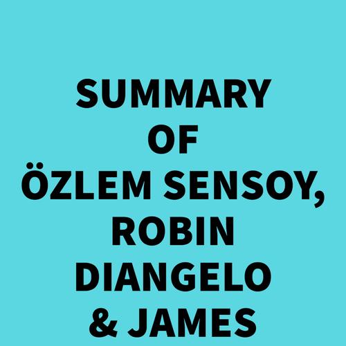 Summary of Özlem Sensoy, Robin DiAngelo & James A. Banks's Is Everyone Really Equal?