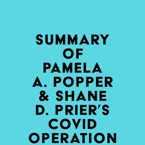 Summary of Pamela A. Popper & Shane D. Prier's COVID Operation