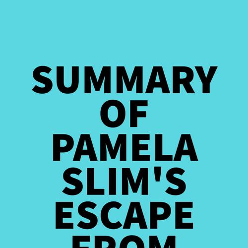 Summary of Pamela Slim's Escape From Cubicle Nation