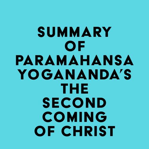 Summary of Paramahansa Yogananda's The Second Coming of Christ