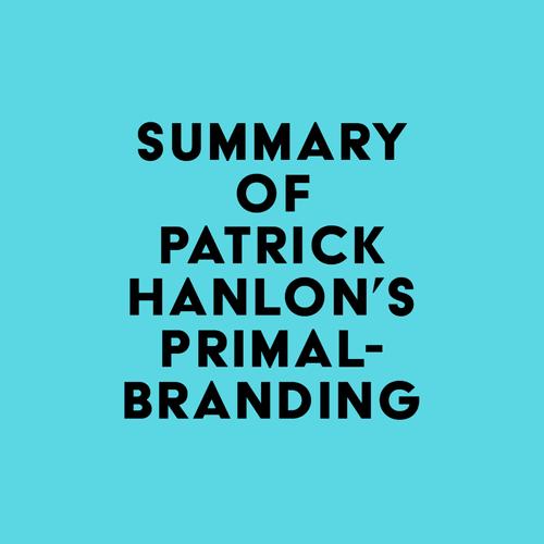 Summary of Patrick Hanlon's Primalbranding