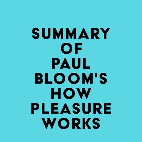 Summary of Paul Bloom's How Pleasure Works