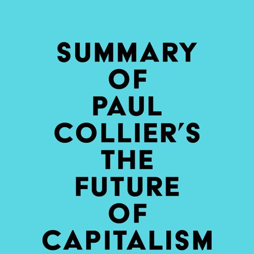 Summary of Paul Collier's The Future of Capitalism