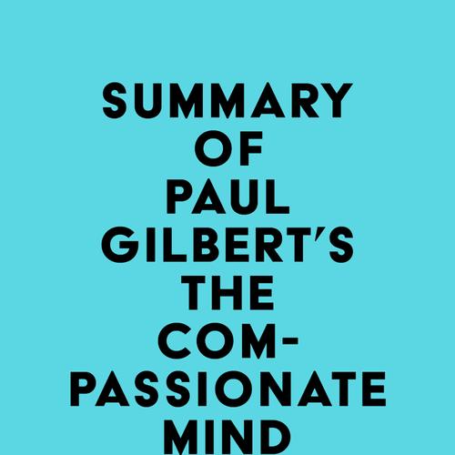 Summary of Paul Gilbert's The Compassionate Mind