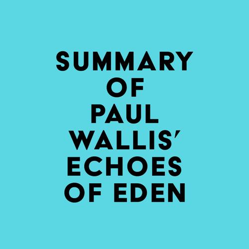 Summary of Paul Wallis' ECHOES OF EDEN