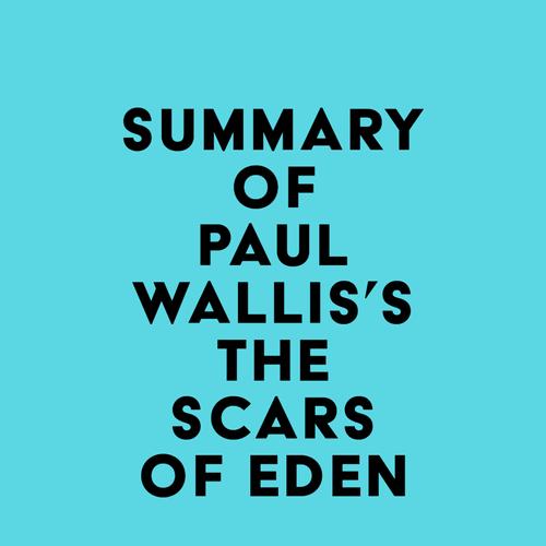 Summary of Paul Wallis's The Scars of Eden