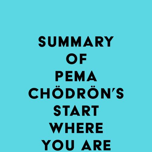 Summary of Pema Chödrön's Start Where You Are