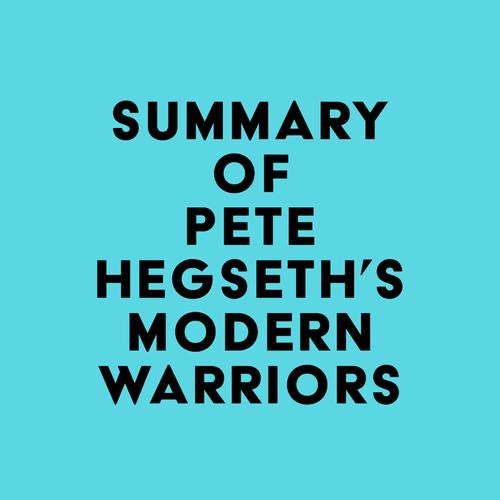 Summary of Pete Hegseth's Modern Warriors