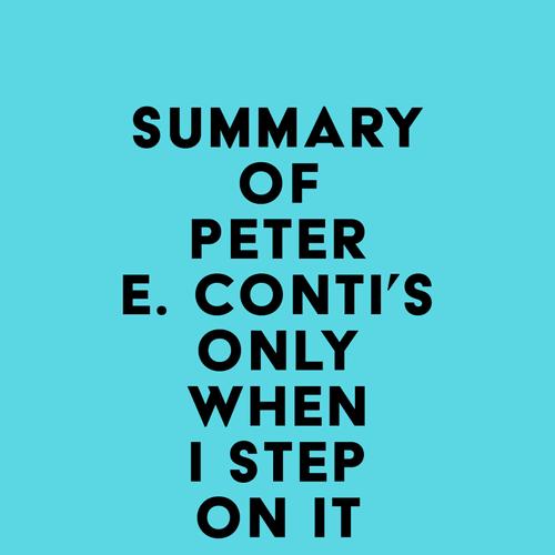 Summary of Peter E. Conti's Only When I Step On It