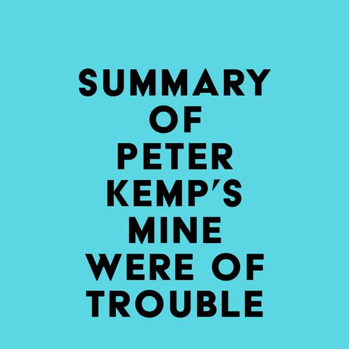 Summary of Peter Kemp's Mine Were of Trouble