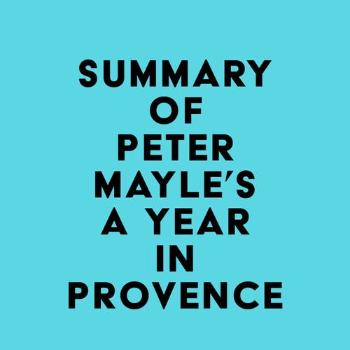 Summary of Peter Mayle's A Year in Provence