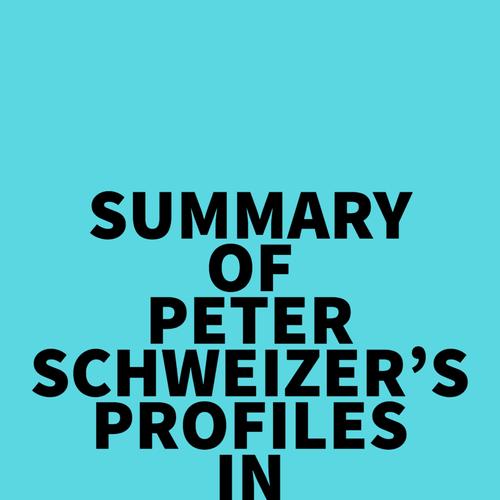 Summary of Peter Schweizer's Profiles in Corruption