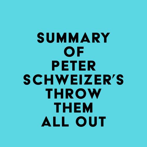 Summary of Peter Schweizer's Throw Them All Out