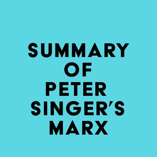 Summary of Peter Singer's Marx