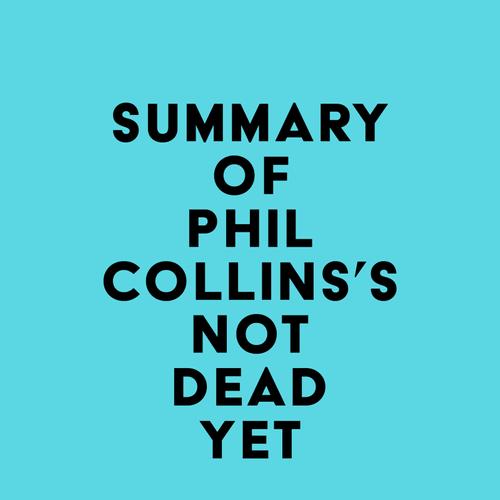 Summary of Phil Collins's Not Dead Yet