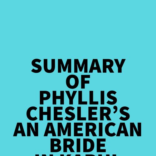 Summary of Phyllis Chesler's An American Bride in Kabul