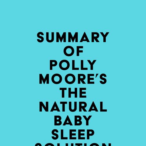 Summary of Polly Moore's The Natural Baby Sleep Solution