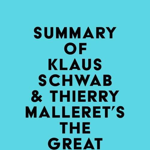 Summary of Professor Dr.-Ing. Klaus Schwab & Thierry Malleret's The Great Narrative (The Great Reset Book 2)