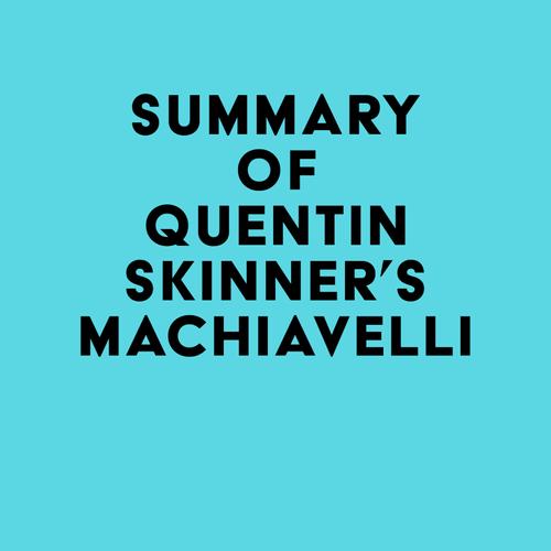 Summary of Quentin Skinner's Machiavelli