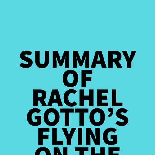 Summary of Rachel Gotto's Flying on the Inside