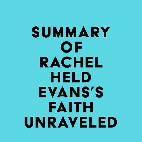 Summary of Rachel Held Evans's Faith Unraveled