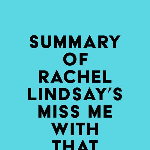 Summary of Rachel Lindsay's Miss Me with That