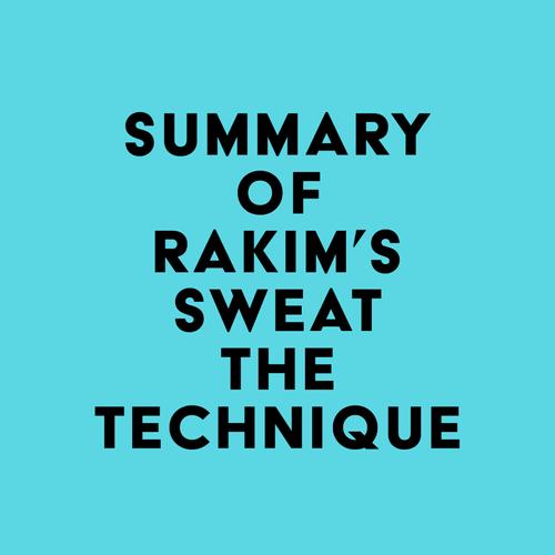 Summary of Rakim's Sweat the Technique