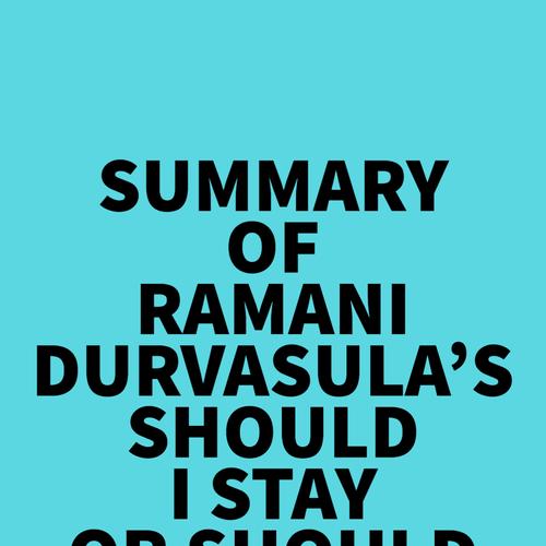 Summary of Ramani Durvasula's Should I Stay or Should I Go?